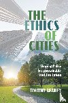 Beatley, Timothy - The Ethics of Cities