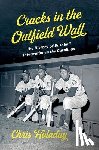 Holaday, Chris - Cracks in the Outfield Wall