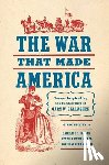 - The War That Made America