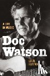 Huffman, Eddie - Doc Watson: A Life in Music