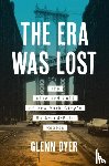 Dyer, Glenn - The Era Was Lost