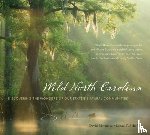 Blevins, David - Wild North Carolina: Discovering the Wonders of Our State's Natural Communities