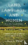 Reed, Julie L. - Land, Language, and Women