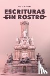 Le Calvez, Gaëlle - Escrituras sin rostro: El antagonismo como estrategia subversiva del zapatismo