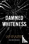 Evans, David F. - Damned Whiteness