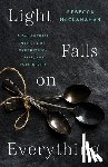 McClanahan, Rebecca - Light Falls on Everything