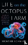 Schweid, Richard - Life on the Octopus Farm