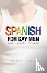 Charles, Jonathan L - Spanish for Gay Men (Spanish that was never taught in the classroom!)