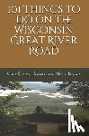 Rogers, Norm - 101 Things to Do on the Wisconsin Great River Road