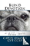 Powers, Joan - Blind Devotion: Enhancing the Lives of Blind and Visually Impaired Dogs