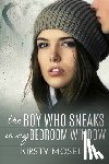 Moseley, Kirsty - The Boy Who Sneaks In My Bedroom Window