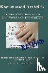 Smith, S. - Rheumatoid Arthritis: Causes, Symptoms, Signs, Diagnosis and Treatments - Revised Edition - Illustrated by S. Smith