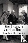 Evans, Lawton B. - First Lessons in American History