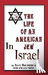 Freedman, Benjamin H. - The Life of An American Jew in Israel: Benjamin H. Freedman-in His Own Words