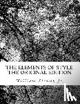 Strunk Jr, William - The Elements of Style: The Original Edition