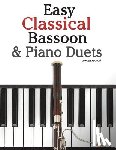 Marc - Easy Classical Bassoon & Piano Duets: Featuring Music of Handel, Mozart, Brahms and Other Composers