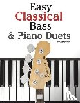 Marc - Easy Classical Bass & Piano Duets: Featuring Music of Strauss, Grieg, Bach and Other Composers