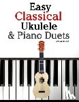Marc - Easy Classical Ukulele & Piano Duets: Featuring Music of Bach, Mozart, Beethoven, Vivaldi and Other Composers. in Standard Notation and Tab