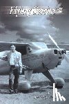 Arnold, Marvin - Flying Stories II: How I Came to Be a Pilot and Engineer and What Happened After That.