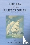 Ross III, Donald Gunn - The Era of the Clipper Ships: The Legacy of Donald McKay