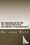 Rudd, Anthony S. - An Illustrated Guide for z/Architecture Assembler Programmers: A compact reference for application programmers