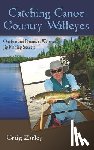 Zarley, Craig - Catching Canoe Country Walleyes: Quetico and Boundary Waters Jig Fishing Secrets