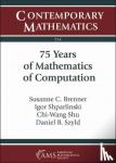 Susanne C. Brenner, Igor Shparlinski, Chi-Wang Shu, Daniel B. Szyld - 75 Years of Mathematics of Computation