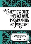 Sinclair, James - A skeptic's guide to functional programming with JavaScript