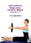Wilks, Catherine - p-i-l-a-t-e-s Magic Circle Instructor Manual Levels 1 - 5