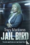 Mackness, Tracy - Jail Bird - The Life and Crimes of an Essex Bad Girl