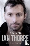 Thorpe, Ian - This Is Me