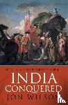 Wilson, Jon - India Conquered