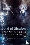 Clare, Cassandra - Lord of Shadows