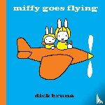 Bruna, Dick - Miffy Goes Flying