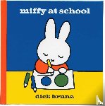 Bruna, Dick - Miffy at School