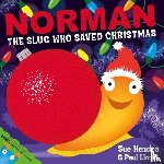 Hendra, Sue, Linnet, Paul - Norman the Slug Who Saved Christmas