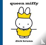 Bruna, Dick - Queen Miffy