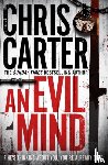 Carter, Chris - An Evil Mind - A brilliant serial killer thriller, featuring the unstoppable Robert Hunter