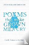 Holden, Anthony, Holden, Ben - Poems That Make Grown Men Cry