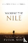 Wood, Levison - Walking the Nile