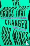 Slater, Lauren - The Drugs That Changed Our Minds