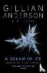 Anderson, Gillian - A Dream of Ice