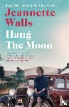 Walls, Jeannette - Hang the Moon
