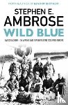 Stephen E. Ambrose - Wild Blue