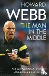 Webb, Howard - The Man in the Middle