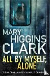 Clark, Mary Higgins - All By Myself, Alone