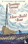 Gornall, Jonathan - How To Build A Boat