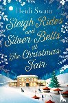 Swain, Heidi - Sleigh Rides and Silver Bells at the Christmas Fair