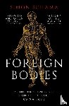 Schama, Simon - Foreign Bodies - Pandemics, Vaccines and the Health of Nations
