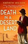 Wilson, Andrew - Death in a Desert Land